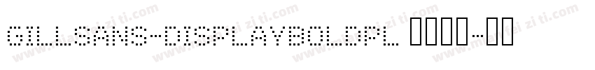GillSans-DisplayBoldPL 语言英文字体转换